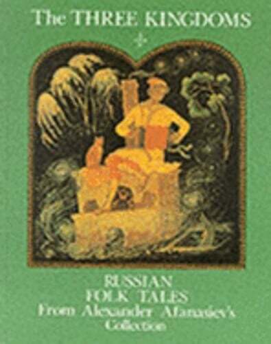 The Three Kingdoms: Russian Folk Tales by A.N. Afanas'ev: Used