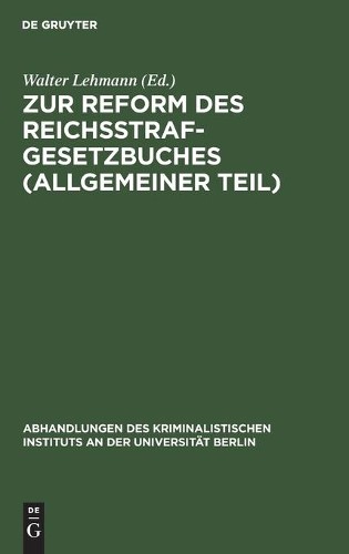 Zur Reform Des Reichsstrafgesetzbuches (Allgemeiner Teil) (Hardback)