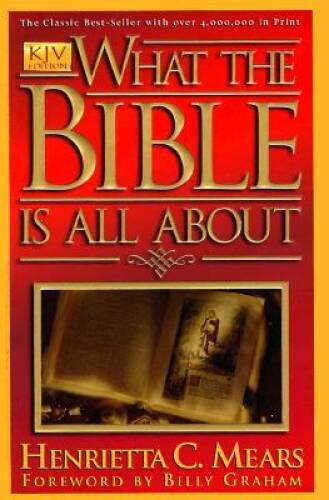What the Bible is All about - Paperback By Henrietta C. Mears - GOOD