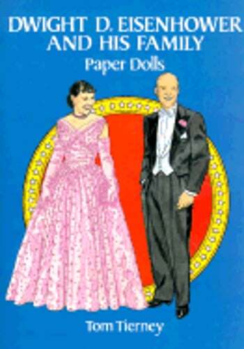 Dwight D. Eisenhower and His Family Paper Dolls by Tom Tierney: Used