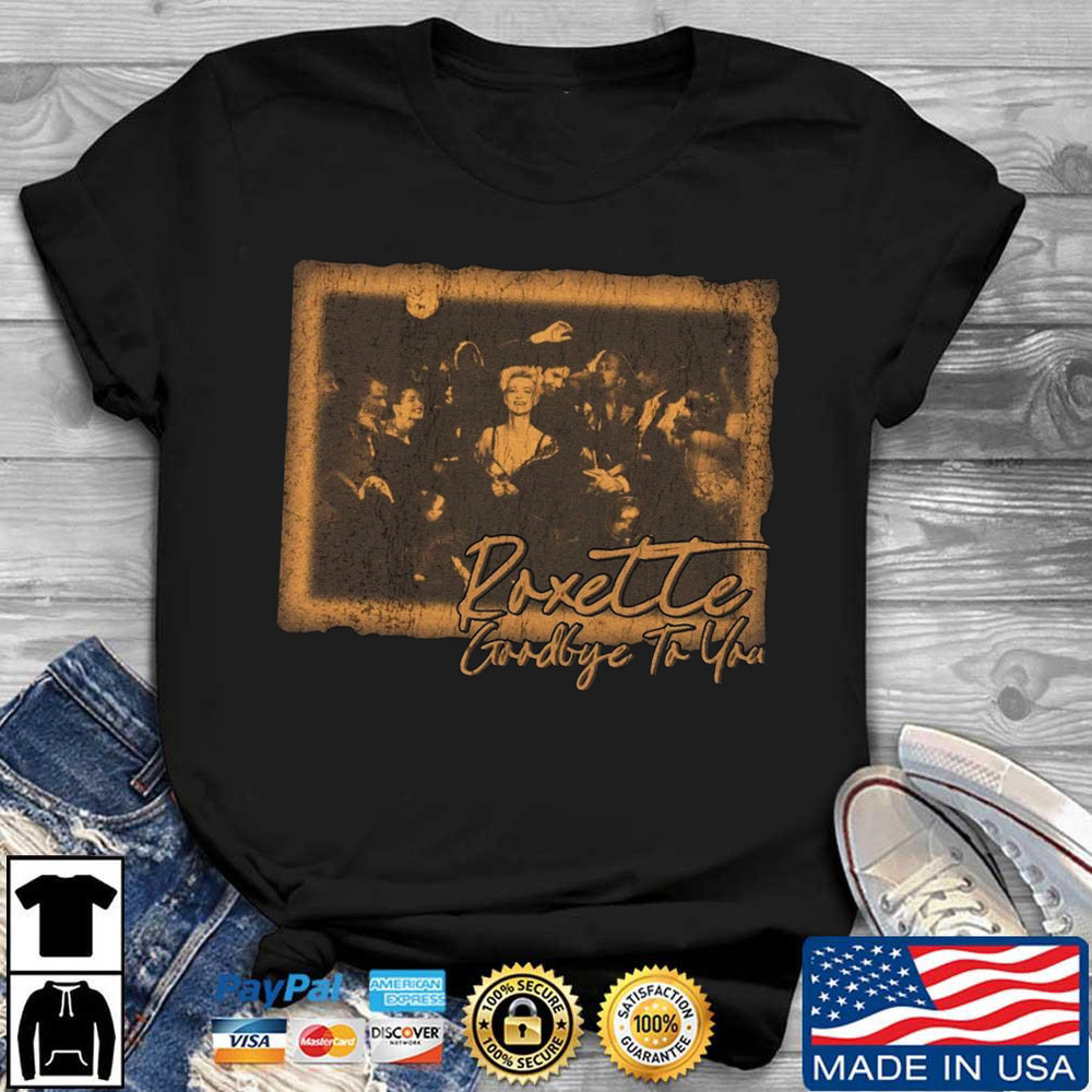 New Roxette goobye to you Black Unisex  S-234XL shirt