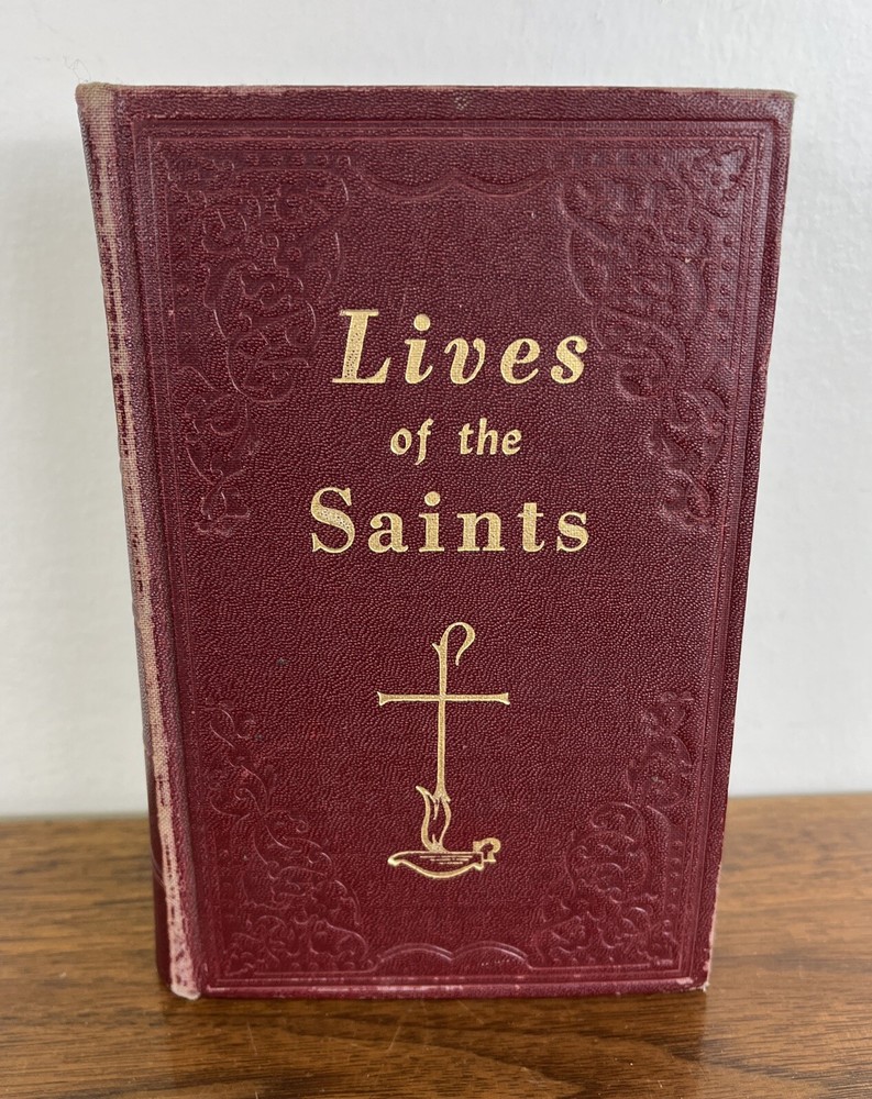 Lives Of Saints With Excerpts From Their Writings 1955 Religion Hardcover