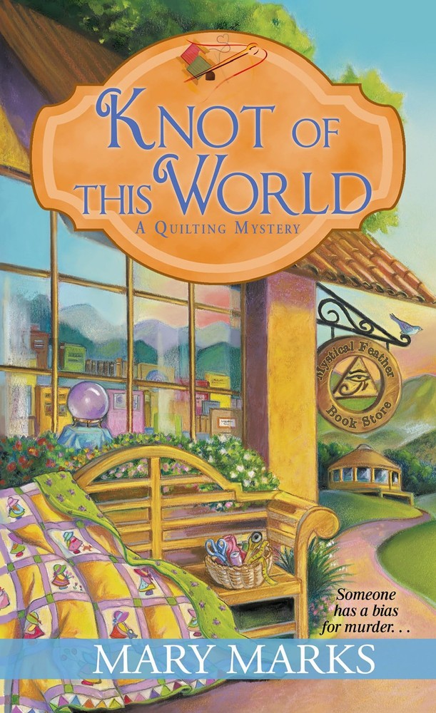 Knot of This World (A Quilting Mystery) by Marks