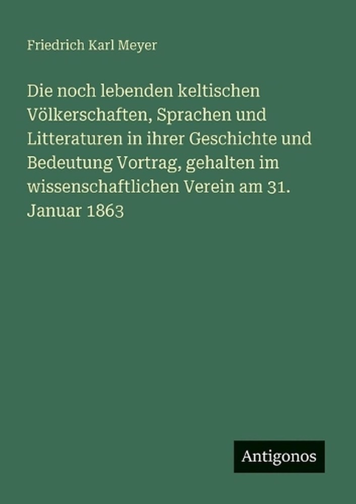 Die noch lebenden keltischen Vlkerschaften, Sprachen und Litteraturen in ihrer G