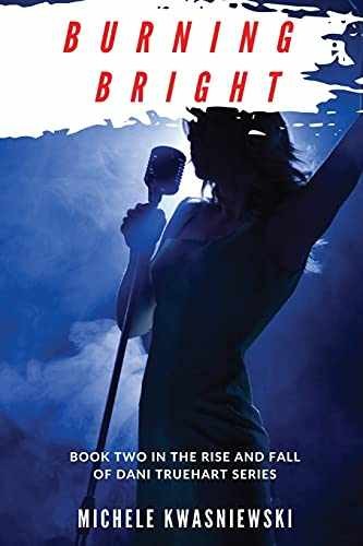 Burning Bright: Book Two in the - Paperback, by Kwasniewski Michele - Very Good