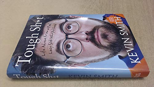 Tough Sh*t: Life Advice from a Fat, Lazy Slob Who Did Good by Kevin Smith BookFREE US DELIVERY | ISBN: 1781161941 | Quality Books