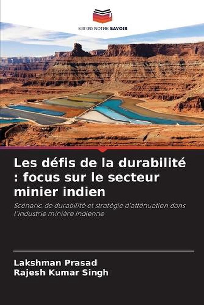 Les dfis de la durabilit: focus sur le secteur minier indien by Lakshman Prasad