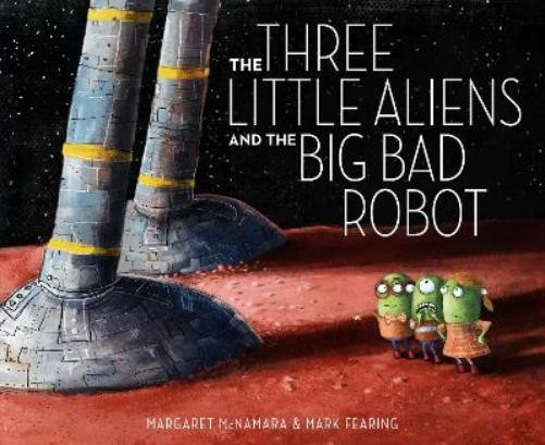 Margaret McNamara The Three Little Aliens and the Big Bad Robot (Hardback)Another great item from Rarewaves USA | Free delivery!