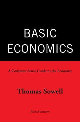Basic Economics : A Common Sense Guide to the Economy by Thomas Sowell (2010)