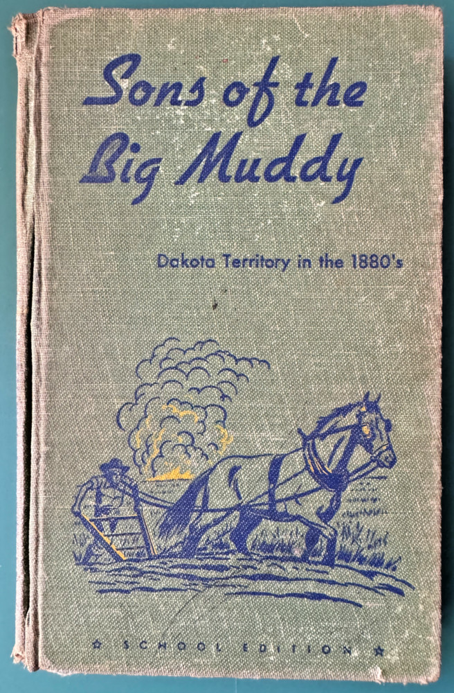 Vintage 1954 Sons of the Big Muddy Dakota Territory 1880s Wilbur Granberg HC