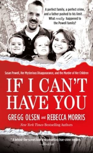 If I Can't Have You: Susan Powell, Her Mysterious Disappearance, an - ACCEPTABLE