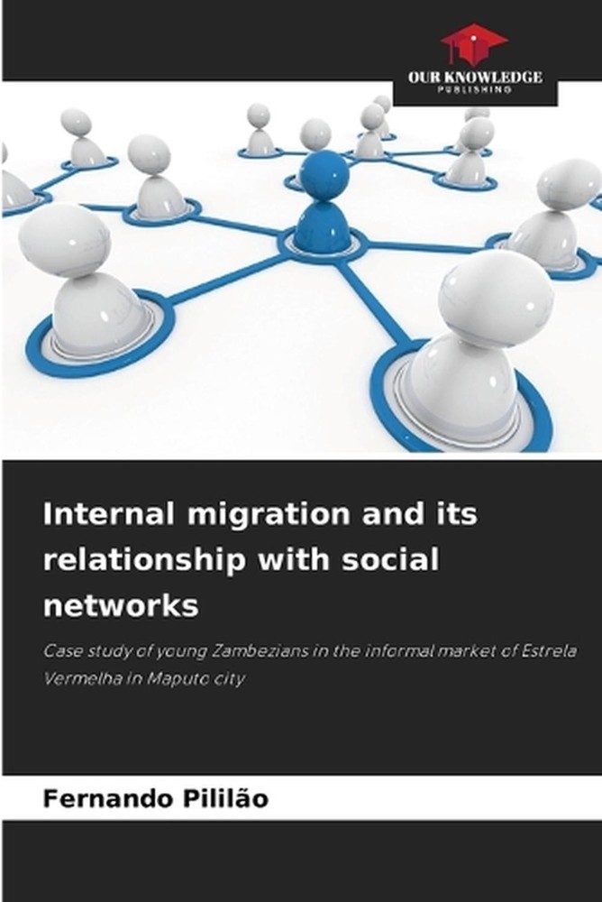 Internal migration and its relationship with social networks by Fernando Pilil?o