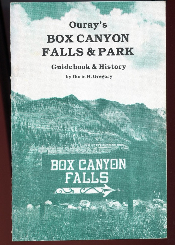 Colorado History - Ouray's Box Canyon Falls & Park, by; Gregory, 1984 Bklt