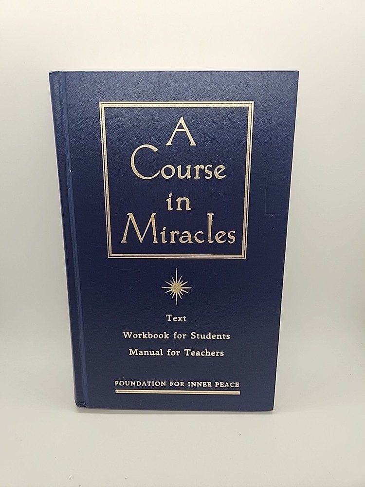 A Course in Miracles: Text, Workbook for Students, Manual for Teachers Hardbound