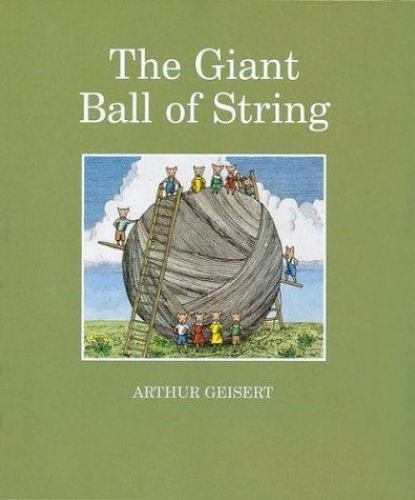 Giant Ball of String Hardcover Book by Arthur Geisert 2002 Edition