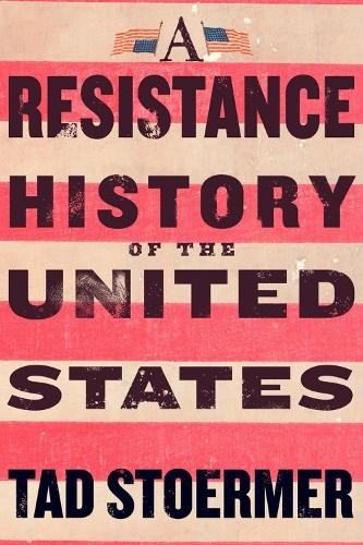 Tad Stoermer A Resistance History of the United States (Paperback)Another great item from Rarewaves USA | Free delivery!