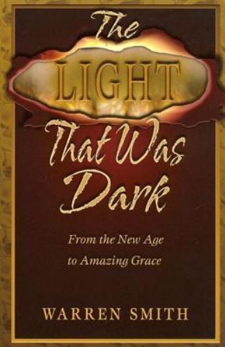 Light That Was Dark: From the New Age to Amazing Grace Smith, Warren paperback