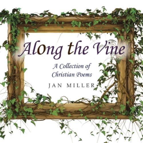 Along the Vine: A Collection of Christian Poems, Brand New, Free shipping in ...
