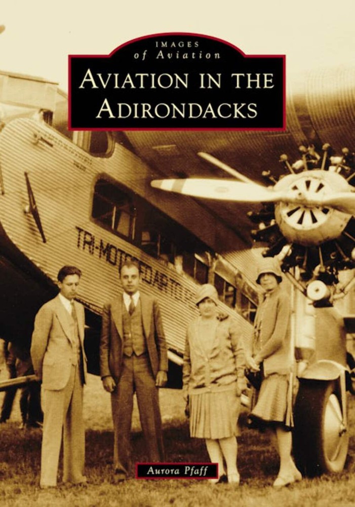 NEW Arcadia Publishing Aviation in the Adirondacks, NY 9781467161541 Images of A
