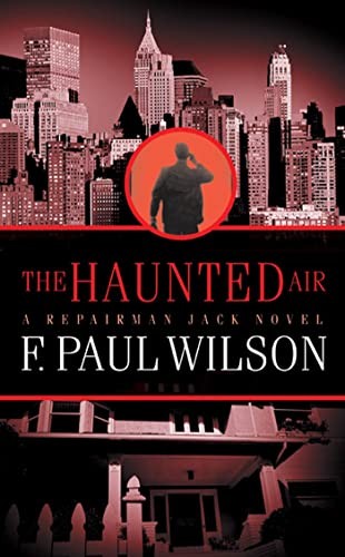 The Haunted Air: A Repairman Jack No..., Wilson, F Paul