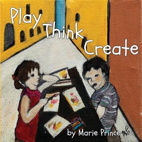 Play Think Create by Prince, Marie, Brand New, Free shipping in the US