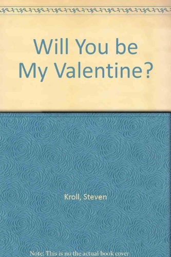 Will You be My Valentine?, Kroll, Steven