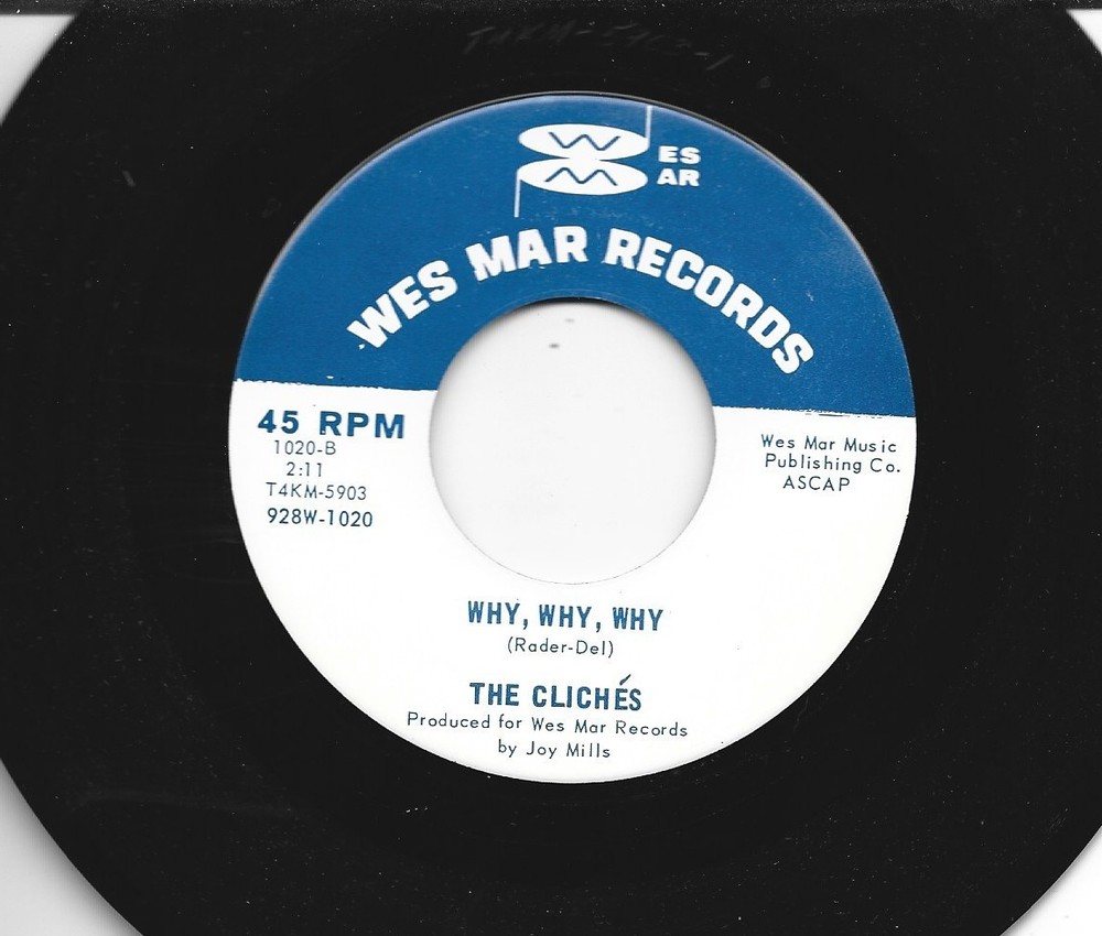 Garage 45 - Cliches - Why, Why, Why  /  Save It For Me - Hear- 1966 Wes Mar
