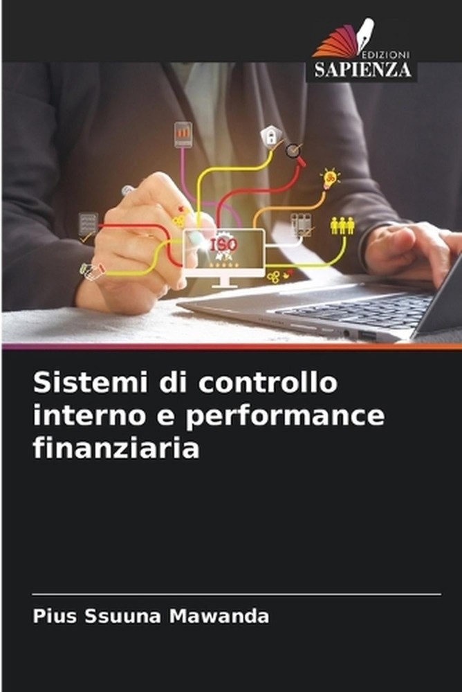 Sistemi di controllo interno e performance finanziaria by Pius Ssuuna Mawanda (I