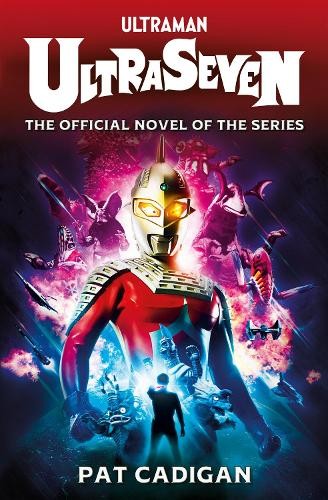 Ultraman - Ultraseven by Pat cadigan Paperback / softback Book The Fast FreeFREE US DELIVERY | ISBN: 1803362448 | Quality Books