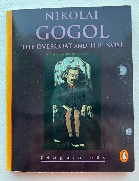 The Overcoat and the Nose by Nikolai Gogol