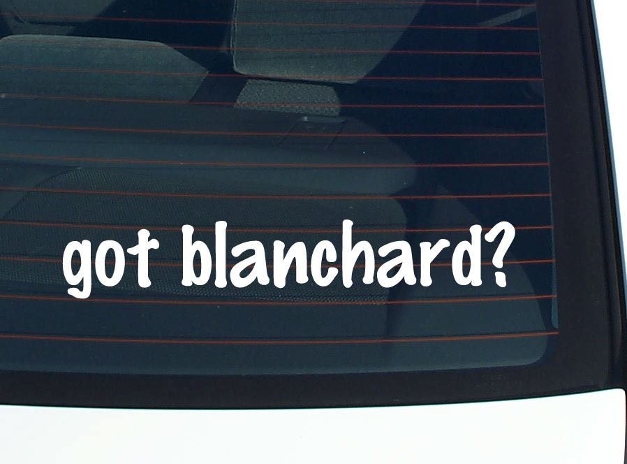 Got Blanchard Funny Last Name Car Decal Bumper Sticker Vinyl Window Pride