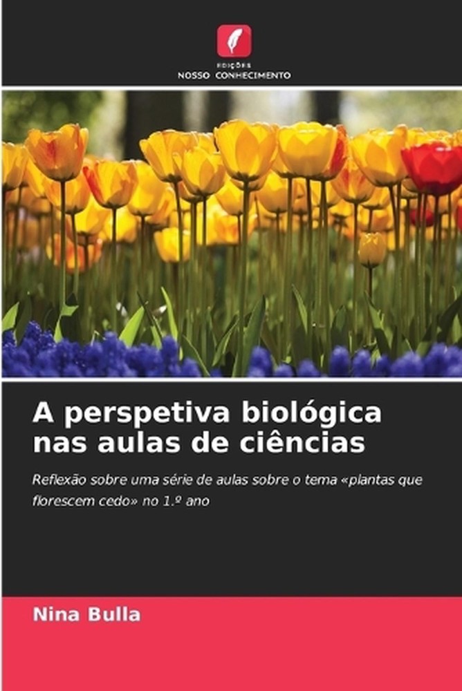 A perspetiva biolgica nas aulas de cincias by Nina Bulla (Portuguese) Paperback