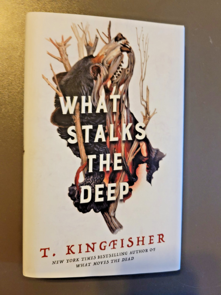 What Stalks The Deep by  NYT Bestselling Author T. Kingfisher - Hardcover - NEW!