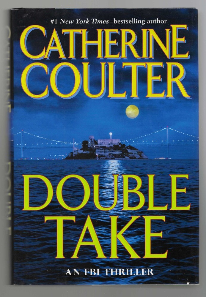 DOUBLE TAKE by CATHERINE COULTER ~ FBI THRILLER #11 ~ 2007~ HARDCOVER ~ LIKE NEW