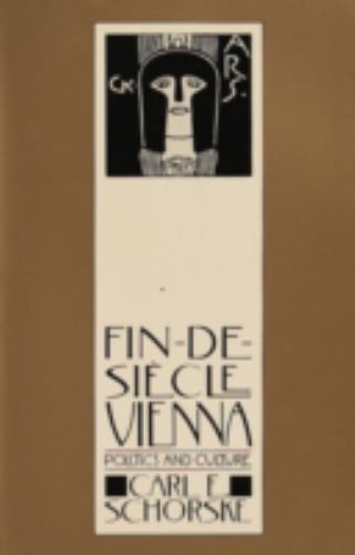 Fin-De-Siecle Vienna : Politics and Culture, Paperback by Schorske, Carl E., ...