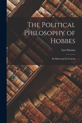 Leo Strauss The Political Philosophy of Hobbes (Paperback)Another great item from Rarewaves USA | Free delivery!