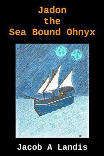 Jadon the Sea Bound Ohnyx, Paperback by Landis, Jacob A., Like New Used, Free...
