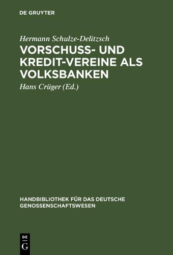 Hermann Schulze-Delitzsc Vorschuss- und Kredit-Vereine als Volksbanke (Hardback)