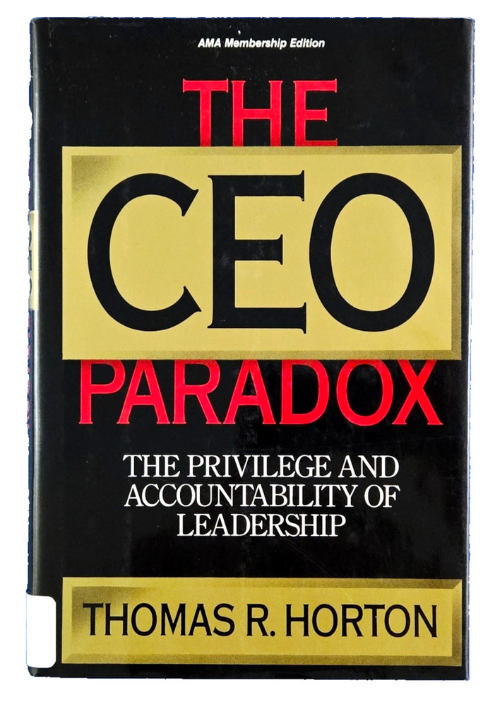 The CEO Paradox (Hardcover Book) By: Thomas R. Horton