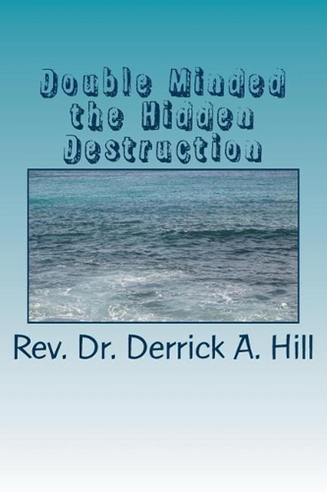 Double Minded the Hidden Destruction by Derrick Allen Hill (English) Paperback B