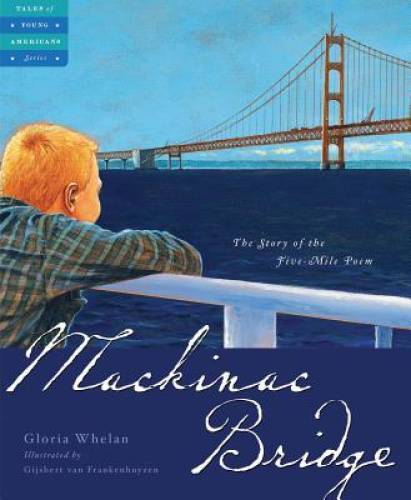 Mackinac Bridge: The Story of the Five-Mile Poem (Tales of Young Ame - GOOD