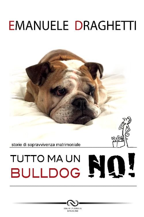 Emanuele Draghe Tutto... ma un bulldog no! Storie di sopravvivenza m (Paperback)Another great item from Rarewaves USA | Free delivery!