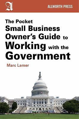 Pocket Guide for Small Business Owners Working with Government