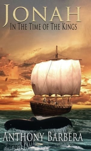 Jonah In the Time of the Kings by Anthony Barbera: New