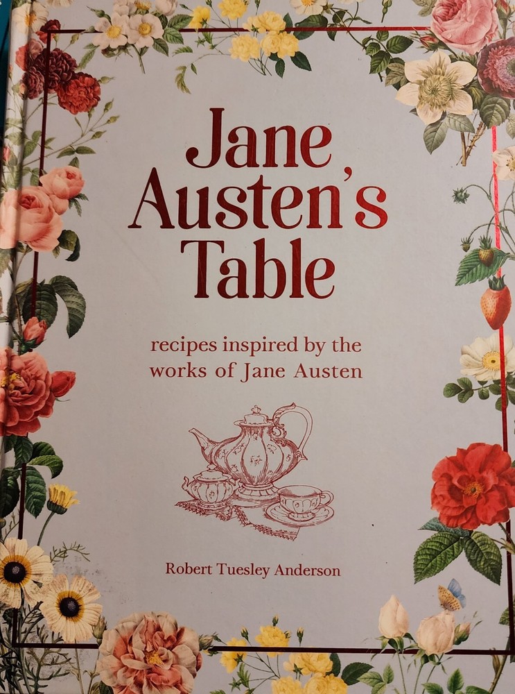 Jane Austen's Table : Recipes Inspired by the Works  of Jane Austen (2021, Hbk)