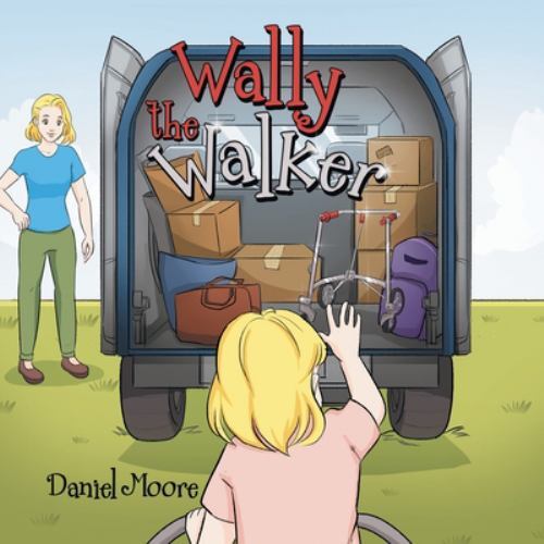 Wally the Walker, Paperback by Moore, Daniel, Like New Used, Free shipping in...
