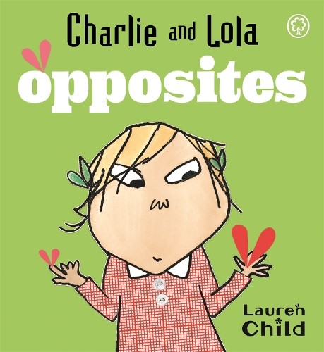Opposites: Board Book (Charlie and Lola) by Child, Lauren 1846164532 The FastFREE US DELIVERY | ISBN: 1846164532 | Quality Books