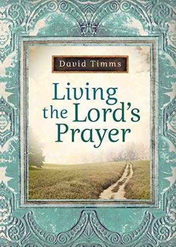 Living the Lord's Prayer - Paperback, by David Timms - Very Good