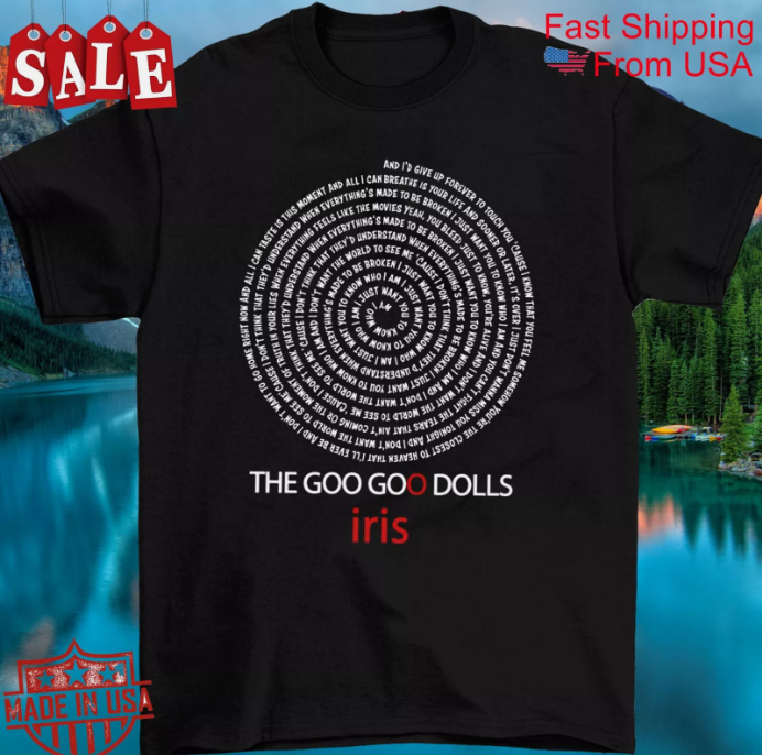 The Goo Goo Dolls Iris Gift For Fans Unisex All Size Shirt