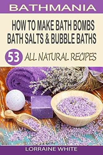 How To Make Bath Bombs, Bath Salts & - Paperback, by White Lorraine - Very Good